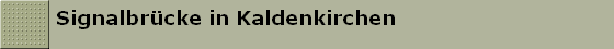 Signalbr�cke in Kaldenkirchen